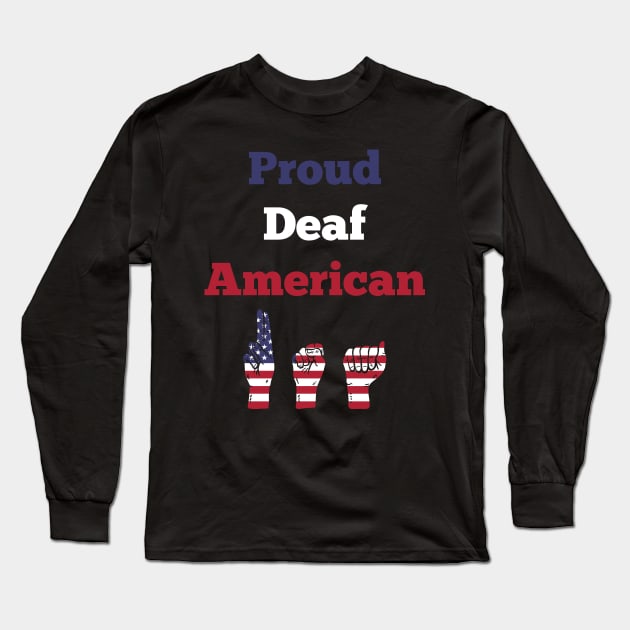 Proud Deaf American International Deaf Week For Awareness Long Sleeve T-Shirt by mangobanana